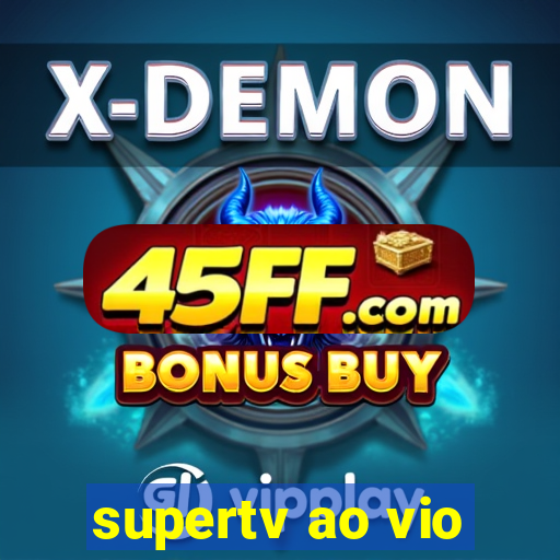 supertv ao vio